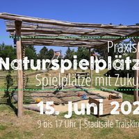 Praxistag | Naturspielplätze - Spielplätze mit Zukunft